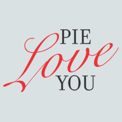 Pie Love You  - BSP DTG Core Cotton T-Shirt (6 min) Design